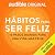 Hábitos para ser feliz by Dr. Tim Sharp