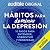 Hábitos para dominar la dep...