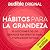 Hábitos para la grandeza by Dr. Tim Sharp