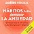 Hábitos para dominar la ans...