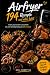 Airfryer: 194 Rezepte aus a...