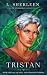 Tristan (Salt and Starlight, #4)