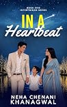 In A Heartbeat: An Indian Billionaire Arranged Marriage, Widowed Single Mother, Slow Burn, Forced Proximity, Possessive Romance (Intertwined Series)