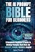 The AI Prompt Bible for Beginners by Isaac Powell