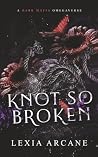 Knot So Broken: A...
