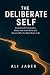 THE DELIBERATE SELF by Ali Jaber