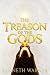 The Treason of the Gods by Kenneth  Warner