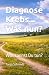 Diagnose Krebs...Was nun?: ...