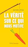 La vérité sur ce qui nous motive (French Edition) La vérité sur ce qui nous motive (French Edition)