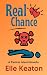 Real Chance by Elle Keaton Real Chance by Elle Keaton