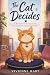 The Cat Decides: A Story of...