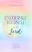 Encourage Yourself in the L...