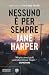 Nessuno è per sempre (Italian Edition)