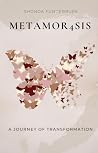 Metamor4sis : A Journey of Transformation Metamor4sis : A Journey of Transformation