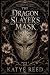 The Dragon Slayer's Mask: A...
