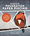 Designing for Foundation Paper Piecing by Dana E. Jones