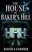 The House on Baker's Hill: ...
