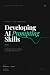 Developing AI Prompting Skills by Michael A. Trosen
