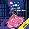 Não sou a filha perfeita
