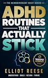 ADHD Routines That Actually Stick: How to Build Daily Structure, Overcome Executive Dysfunction, and Stay Consistent Even When Motivation and Follow-Through Feel Impossible ADHD Routines That Actually Stick: How to Build Daily Structure, Overcome Executive Dysfunction, and Stay Consistent Even When Motivation and Follow-Through Feel Impossible