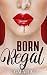 Born Regal: A Dark Forbidde...