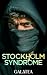 Stockholm Syndrome: A Dark Twisted Galatea Suspense Romance