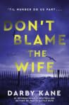 Don't Blame the Wife by Darby Kane