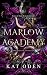 Marlow Academy by Kat Oden Marlow Academy by Kat Oden