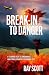 Break Into Danger: A Terror...