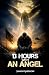 13 Hours with an Angel by Simon Akerson