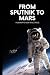 From Sputnik to Mars: Humanity’s New Space Race (Science & History)