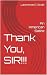 Thank You, SIR!!!: An Ameri...