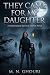They Came for My Daughter: ...