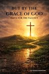 But by the Grace ...