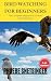 Bird Watching for Beginners by Phoebe Snetsinger
