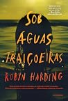 Sob águas traiçoe...