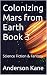 Colonizing Mars from Earth Book 3 by Anderson Kane