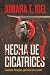 Hecha de cicatrices: Traicionada. Perseguida. ¿Qué harías por la verdad? (Spanish Edition)