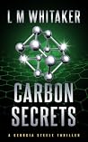 Carbon Secrets: A Thriller (Georgia Steele Thrillers Book 3)