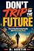 Don't Trip On the Future by D. Austin
