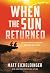 When the Sun Returned