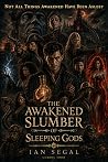 The Awakened Slumber of Sleeping Gods
