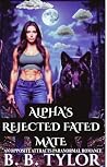 ALPHA'S REJECTED ...