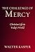 The Challenge of Mercy: Chr...