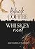 Black coffee Whiskey neat: Stop always being the sensible one (Drinks Series)