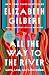All the Way to the River: Oprah's Book Club: Love, Loss, and Liberation