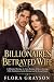 The Billionaire’s Betrayed ...