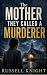 The Mother They Called a Murderer by Russell Knight
