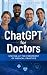 ChatGPT for Doctors: Stay a...