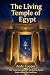 The Living Temple of Egypt:...